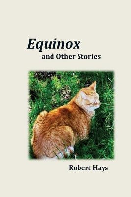 Equinox and Other Stories by Hays, Robert