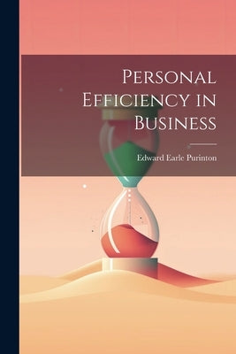 Personal Efficiency in Business by Purinton, Edward Earle