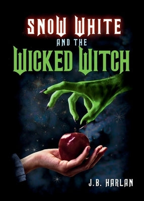 Snow White and the Wicked Witch by Harlan, J. B.