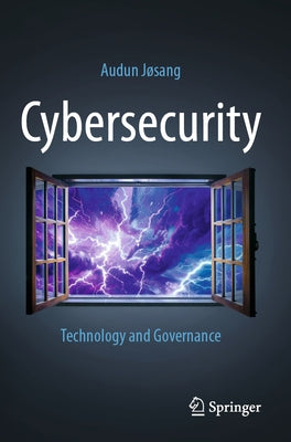 Cybersecurity: Technology and Governance by J?sang, Audun