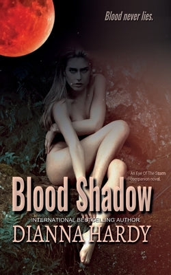 Blood Shadow: an Eye of the Storm Companion Novel by Hardy, Dianna