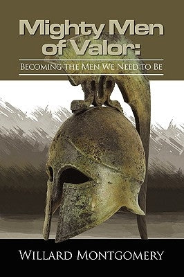 The Mighty Men Of Valor by Montgomery, Willard
