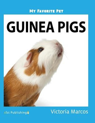 My Favorite Pet: Guinea Pigs by Marcos, Victoria