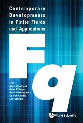 Contemporary Developments in Finite Fields and Applications by Effinger Gove
