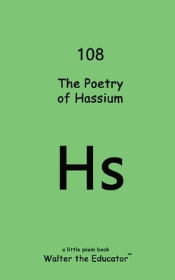 The Poetry of Hassium by Walter the Educator