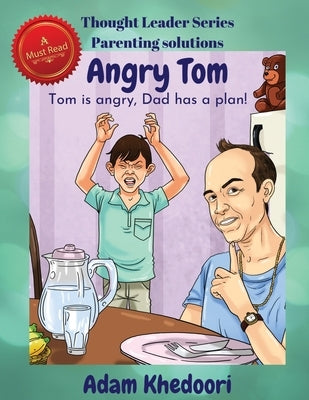 Angry Tom: Tom is angry, Dad has a plan! by Khedoori, Adam