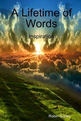 A Lifetime of Words: Inspiration by Gorley, Robin