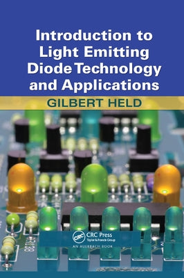 Introduction to Light Emitting Diode Technology and Applications by Held, Gilbert