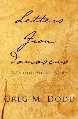 Letters from Damascus by Dodd, Greg M.