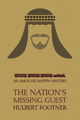 The Nation's Missing Guest (an Amos Lee Mappin Mystery) by Footner, Hulbert