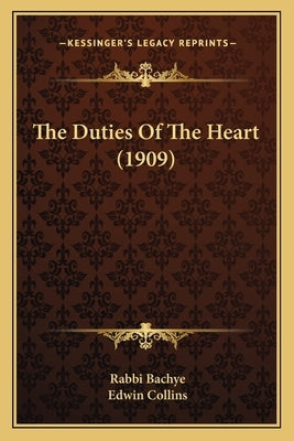 The Duties Of The Heart (1909) by Bachye, Rabbi