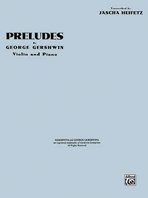 Preludes: For Violin and Piano Transcribed by Jascha Heifetz by Gershwin, George