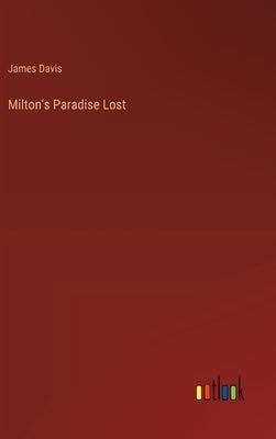 Milton's Paradise Lost by Davis, James