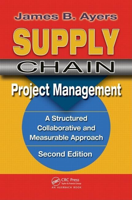 Supply Chain Project Management. by Ayers, James B.