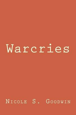 Warcries by Goodwin, Nicole S.