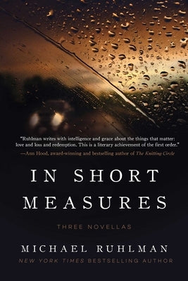 In Short Measures: Three Novellas by Ruhlman, Michael