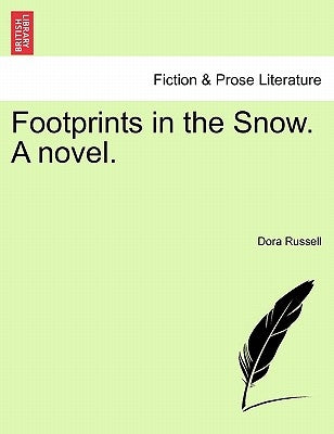 Footprints in the Snow. a Novel. Vol. I by Russell, Dora