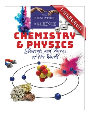 The Foundations of Science) Chemistry and Physics: Elements and Forces of the World Workbook by Ayala, Adolfo