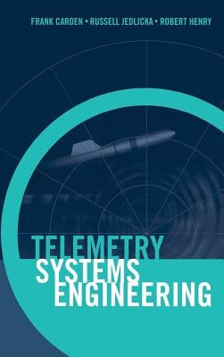 Telemetry Systems Engineering by Carden, Frank