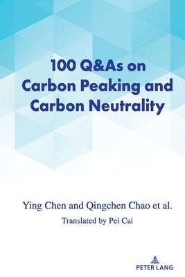 100 Q&As on Carbon Peaking and Carbon Neutrality by Ying, Chen