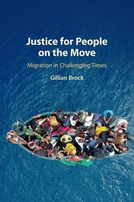 Justice for People on the Move: Migration in Challenging Times by Brock, Gillian
