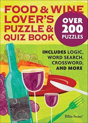 Food and Wine Lover's Puzzle and Quiz Book by The Puzzle Society