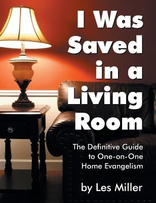I Was Saved in a Living Room by Miller, Les