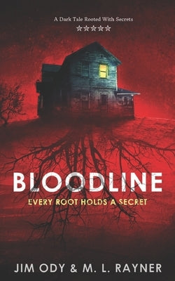 Bloodline: Every Root Holds A Secret by Ody, Jim