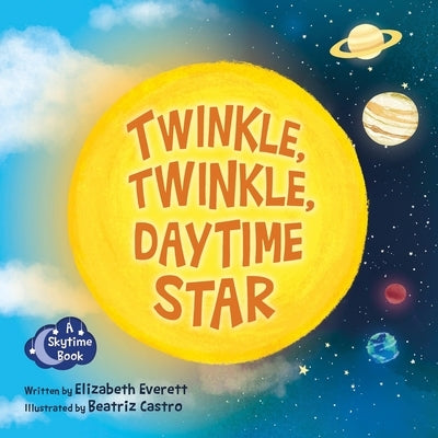 Twinkle, Twinkle, Daytime Star by Everett, Elizabeth