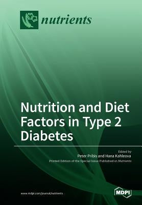 Nutrition and Diet Factors in Type 2 Diabetes by Pribis, Peter