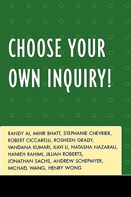 Choose Your Own Inquiry! by Ai, Randy