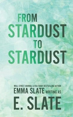 From Stardust to Stardust by Slate, E.
