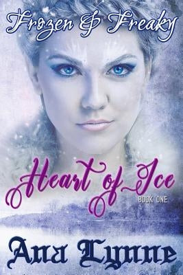 Heart of Ice: Frozen & Freaky: An Erotic Fairy Tale (Book 1) by Services, Gray Publishing