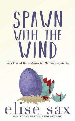 Spawn with the Wind by Sax, Elise