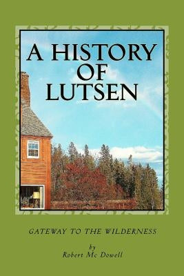 A History of Lutsen by McDowell, Robert
