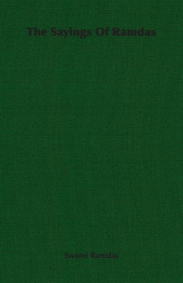 The Sayings Of Ramdas by Ramdas, Swami