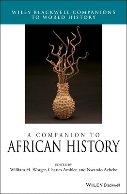 A Companion to African History by Worger, William H.