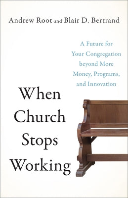 When Church Stops Working by Root, Andrew