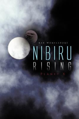 Nibiru Rising: Planet X by Womelsdorf, Ken