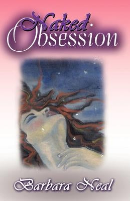 Naked Obsession by Neal, Barbara