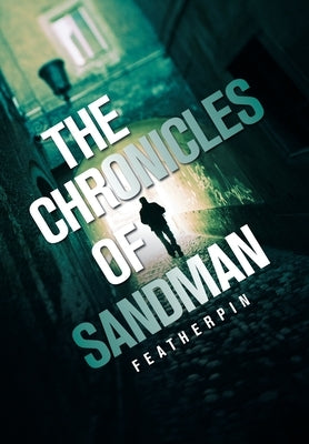 The Chronicles of Sandman by Featherpin