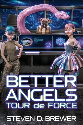Better Angels: Tour de Force by Brewer, Steven D.