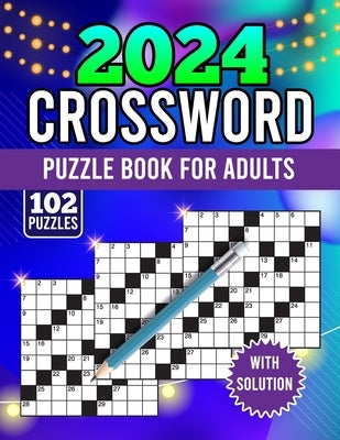 2024 crossword puzzle book for adults with solution: There are more than 100+ medium to hard crossword puzzles available for adults and seniors! (cros by Cafe, Kevin Robinson