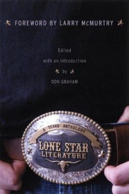Lone Star Literature: A Texas Anthology by Graham, Don
