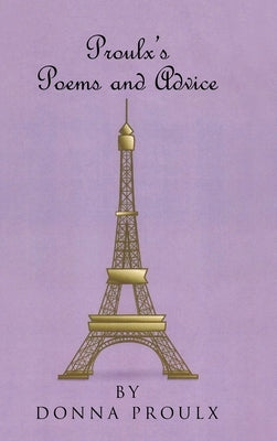 Proulx's Poems and Advice by Proulx, Donna