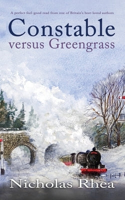 CONSTABLE VERSUS GREENGRASS a perfect feel-good read from one of Britain's best-loved authors by Rhea, Nicholas