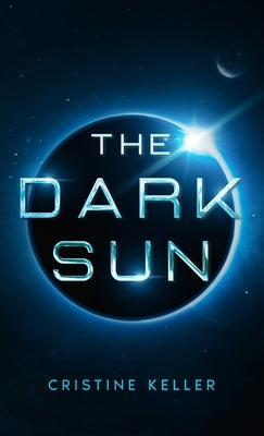 The Dark Sun by Keller, Cristine