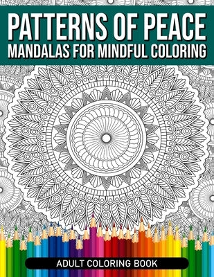 Patterns Of Peace: Mandalas For Mindful Coloring by Ink, Obsidian