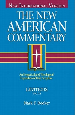 Leviticus, 3: An Exegetical and Theological Exposition of Holy Scripture by Rooker, Mark