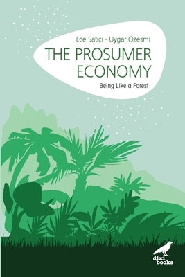 The Prosumer Economy by Sat&#305;c&#305;, Ece